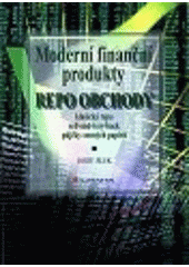 kniha Moderní finanční produkty - repo obchody, Grada 1999