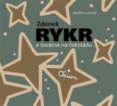 kniha Zdenek Rykr a továrna na čokoládu, KANT 2016