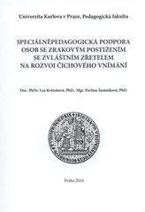 kniha Speciálněpedagogická podpora osob se zrakovým postižením se zvláštním zřetelem na rozvoj čichového vnímání, Univerzita Karlova, Pedagogická fakulta 2010