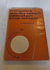 kniha Průmyslové zkoušky velkých elektrických strojů točivých, SNTL 1981