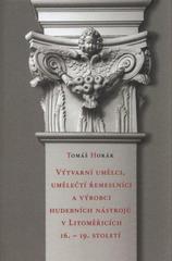 kniha Výtvarní umělci, umělečtí řemeslníci a výrobci hudebních nástrojů v Litoměřicích 16.-19. století, Helena Osvaldová - Nakladatelství Oswald 2007