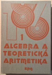 kniha Algebra a teoretická Aritmetika 1.díl, SPN Praha 1983