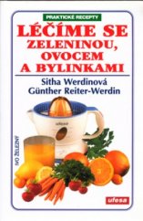 kniha Léčíme se zeleninou, ovocem a bylinkami, Ivo Železný 2000