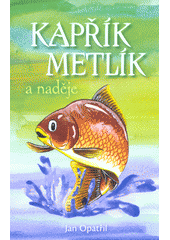 kniha Kapřík Metlík a naděje, Kapřík Metlík Publishing 2020