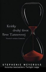 kniha Krátky druhý život Bree Tannerovej  novela k románu Zatmenie, Tatran (Bratislava) 2010