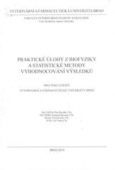 kniha Praktické úlohy z biofyziky a statistické metody vyhodnocování výsledků, Veterinární a farmaceutická univerzita Brno 2010