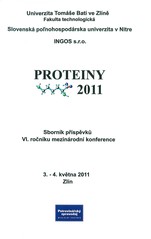 kniha Proteiny 2011 Zlín, 3. - 4. května 2011 : [sborník příspěvků VI. ročníku mezinárodní konference], Univerzita Tomáše Bati 2011