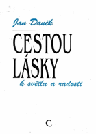 kniha Cestou lásky k světlu a radosti homilie nedělní a sváteční - cyklus C, Matice Cyrillo-Methodějská 1997