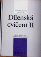 kniha Dílenská cvičení II Učebnice pro druhý ročník středních prům. škol elektrotechn., SNTL 1990