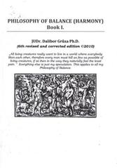 kniha Philosophy of balance (harmony) Book I. (i.e. the maximum compliance of good and evil, respectively good and evil)., D. Grůza 2010