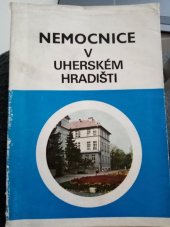 kniha Nemocnice v Uherském Hradišti  50 let od založení zemské nemocnice v Uherském Hradišti , OÚNZ 1974