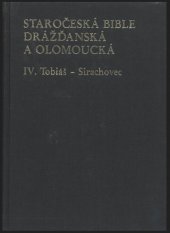 kniha Staročeská bible drážďanská a olomoucká  D. 4 Tobiáš - Sirachovec, Schöningh 1996