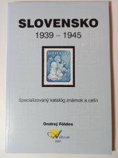 kniha Slovensko 1939-1945 Špecializovaný katalóg známok a celín, Album 2007