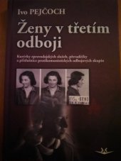 kniha Ženy v třetím odboji Kurýrky zpravodajských služeb, převaděčky a příslušnice protikomunistických odbojových skupin, Svět křídel 2014