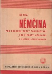 kniha Němčina pro odborné školy pokračovací pro živnosti obchodní. Díl I.  - (pro první a druhý semestr), Česká grafická Unie 1935