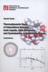 kniha Thermodynamic study of interactions between ionic liquids, their precursors and cyclodextrins in aqueous solutions dissertation = Termodynamická studie vzájemných interakcí iontových kapalin, jejich prekurzorů a cyklodextrinů ve vodných roztocích : disertační práce, D. Ondo 2011