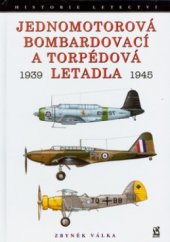 kniha Jednomotorová bombardovací a torpédová letadla 1939-1945, Jan Piszkiewicz 2003