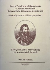 kniha Role Jana Jiřího Krnovského ve stavovských hnutích, Ústav historie a muzeologie, Filozoficko-přírodovědecké fakulty, Slezská univerzita 1997