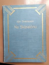 kniha Na Skipalónu nové příběhy Nonniho na Islandě, Českoslovanská akciová tiskárna 1931