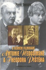 kniha O věrném filmování Antonie Nedošínské a Theodora Pištěka kinematografické obrázky z Čech, Brána 2002