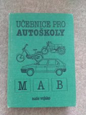 kniha Učebnice pro autoškoly M, A, B určeno pro získání řidičského oprávnění skupiny M, A, B, Naše vojsko 1991