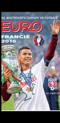kniha Euro 2016  XV. mistrovství Evropy ve fotbale Francie 2016, Olympia 2016