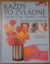 kniha Origami a jiné výrobky z papíru krok za krokem, Svojtka & Co. 1999