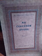 kniha Na červeném dvoře román, Pražská akciová tiskárna 1924