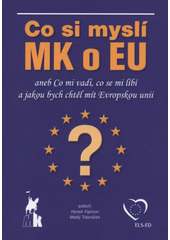 kniha Co si myslí MK o EU, aneb, Co mi vadí, co se mi líbí a jakou bych chtěl mít Evropskou unii, Mladí konzervativci 2008