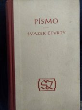 kniha Písmo. Sv. 4, - Svitky: Chrámové zpěvy - Přísloví - Ijjób - Píseň písní - Rúth - Pusto je ve městě - Koheleth - Esthér - Dáníel-Ezrá - Nechemjá - Dnové I.-II., Sfinx 1948