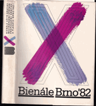 kniha Bienále užité grafiky, Brno 10 Mezinárodní výstava propagační grafiky a plakátu, Brno, 16. 6.-19. 9. 1982 : Katalog., Moravská galerie 1982