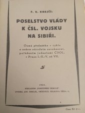 kniha Poselstvo vlády k čsl. vojsku na Sibiři osmá přednáška v cyklu o našem národním osvobození, pořádaném jednotami ČSOL. v Praze I.-II.-V. až VII, Památník odboje 1924