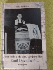 kniha Jsem rabín a jdu tam, kde jsou Židé  Emil Davidovič , Marenčin PT 2021