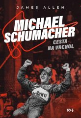 kniha Michael Schumacher Cesta na vrchol, XYZ (Albatros Media) 2024