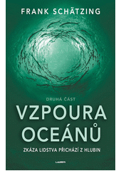 kniha Vzpoura oceánů (2. část) - zkáza lidstva přichází z hlubin, Laser 2023