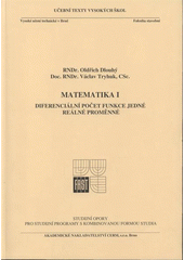 kniha Matematika I diferenciální počet funkce jedné reálné proměnné : studijní opory pro studijní programy s kombinovanou formou studia, Akademické nakladatelství CERM 2008