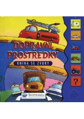 kniha Dopravní prostředky kniha se zvuky, Svojtka & Co. 2007