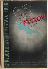 kniha Katalog Středomoravské výstavy v Přerově 20.VI.-16.VIII.1936, [Výstavní výbor] 1936