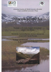 kniha Ekologie a diverzita lesních ekosystémů asijské části Ruska = Èkologija i raznoobrazije lesnych èkosistem Aziatskoj časti Rossii = Ecology and Diversity of Forest Ecosystems in the Asiatic Part of Russia : 14.-18.2.2008, Kostelec nad Černými lesy, Česká republika : sborník příspěvků, Mendelova zemědělská a lesnická univerzita v Brně 2008