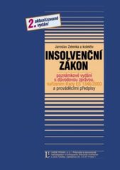 kniha Insolvenční zákon (zákon č. 182/2006 Sb., ve znění zákona č. 312/2006 Sb., č. 108/2007 Sb., č. 296/2007 Sb. a č. 362/2007 Sb.) : poznámkové vydání s důvodovou zprávou, nařízením Rady ES 1346/2000 a prováděcími předpisy, Linde 2008