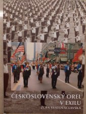 kniha Československý Orel v Exilu Župa Svatováclavská - 1948-1990, Orel ústředí Brno 2005