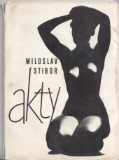 kniha Miloslav Stibor Akty , Orbis 1967