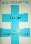 kniha Mystika v tradici křesťanského Východu [výběr statí a přednášek Tomáše Špidlíka, Societas 1994