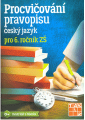 kniha Procvičování pravopisu český jazyk pro 6. ročník ZŠ, Taktik 2018