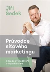 kniha Průvodce síťového marketingu 8 kroků k vybudování stabilního týmu, Backstage Books 2020