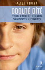 kniha Odolné dítě výchova k psychické odolnosti, samostatnosti a vytrvalosti, Portál 2021