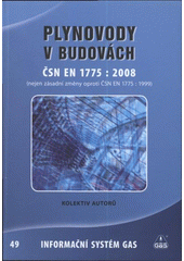 kniha Plynovody v budovách - ČSN EN 1775:2008 (nejen zásadní změny oproti ČSN EN 1775:1999), GAS 2008