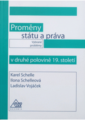 kniha Proměny státu a práva v druhé polovině 19. století vybrané problémy, Eurolex Bohemia 2006