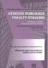 kniha Vědecká analýza poruch panelových domů inaugurační přednáška pro řízení ke jmenování profesorem v oboru "Teorie a konstrukce staveb" na VŠB-TU Ostrava : prezentace přednášky na zasedání Vědecké rady Fakulty stavební VŠB-TU Ostrava, dne 17.10.2008, Katedra pozemního stavitelství, FAST VŠB-TU Ostrava 2008