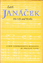 kniha Leoš Janáček his life and works : [a new comprehensive biography], Artia 1962